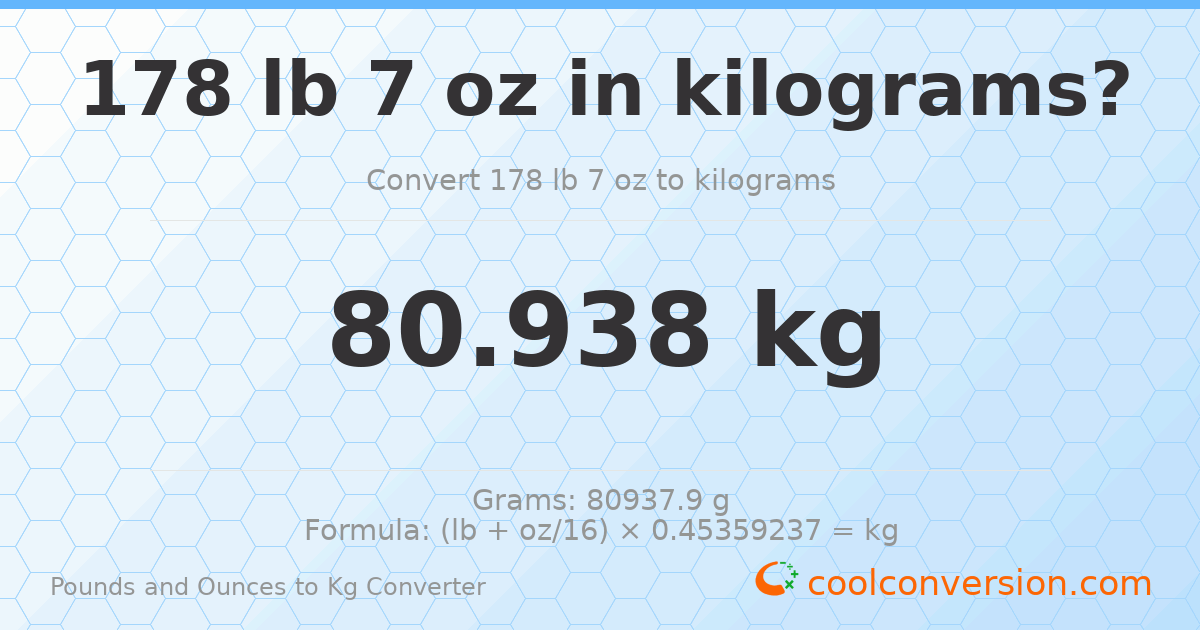 178 lb 7 oz to kg — 80.938 kg