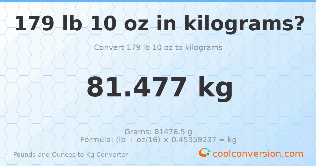 179 lb 10 oz to kg — 81.477 kg