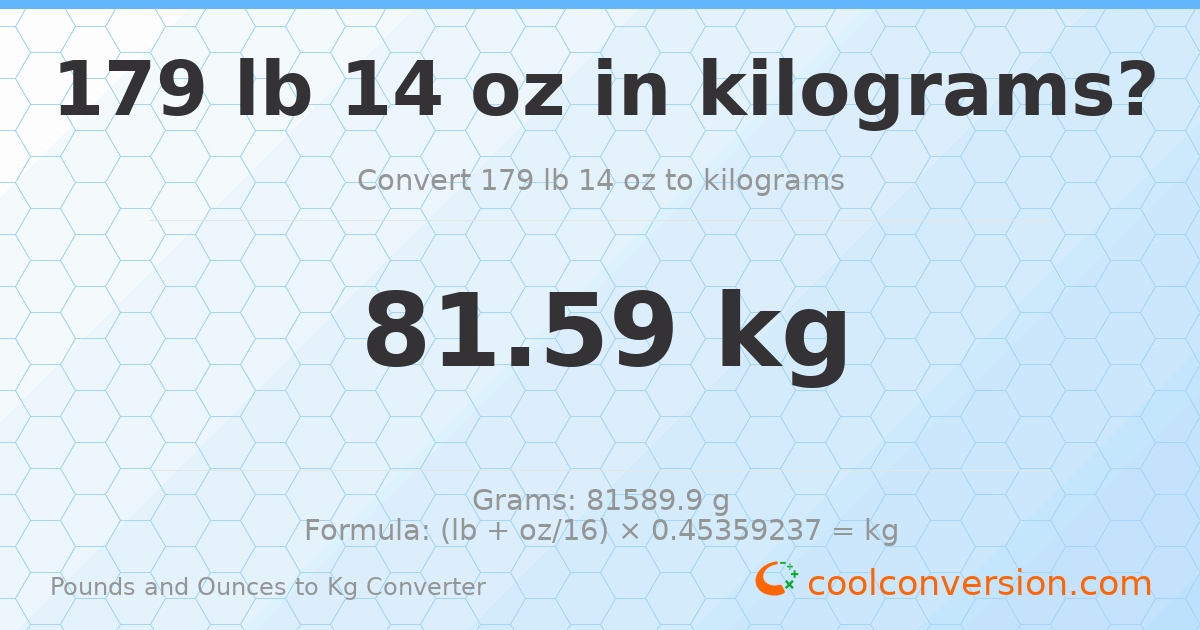 179 lb 14 oz to kg — 81.59 kg