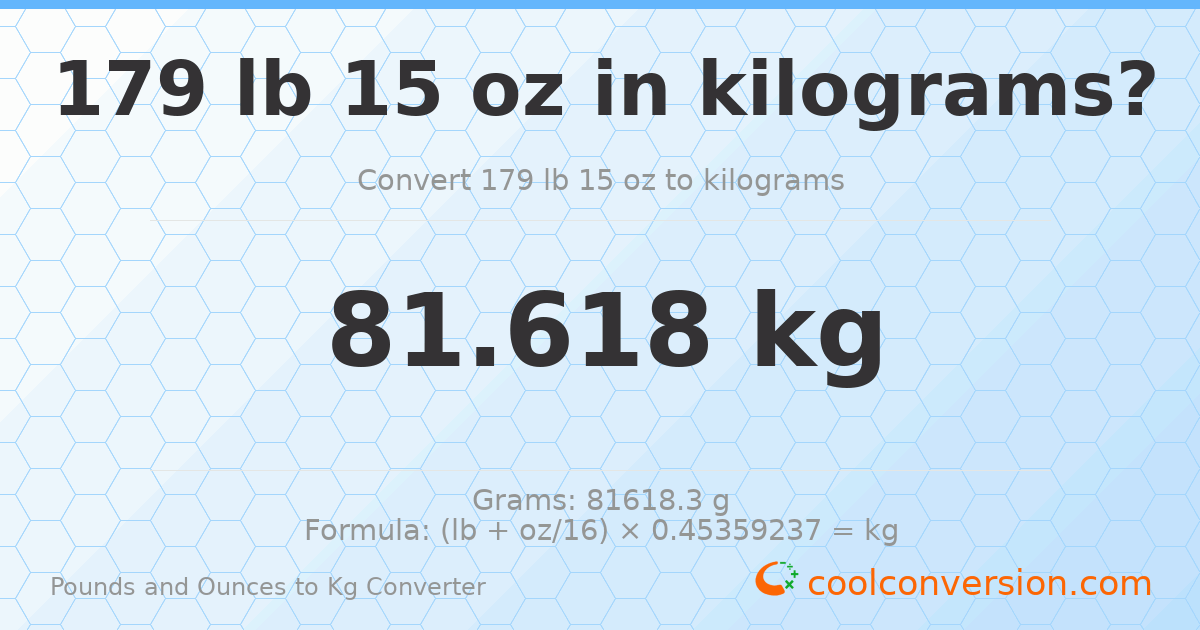 179 lb 15 oz to kg — 81.618 kg
