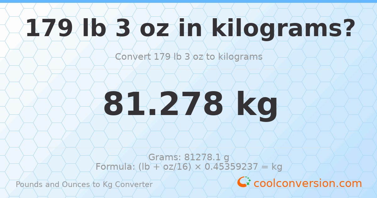 179 lb 3 oz to kg — 81.278 kg
