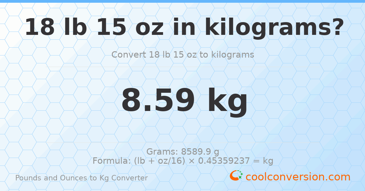 18 lb 15 oz to kg — 8.59 kg