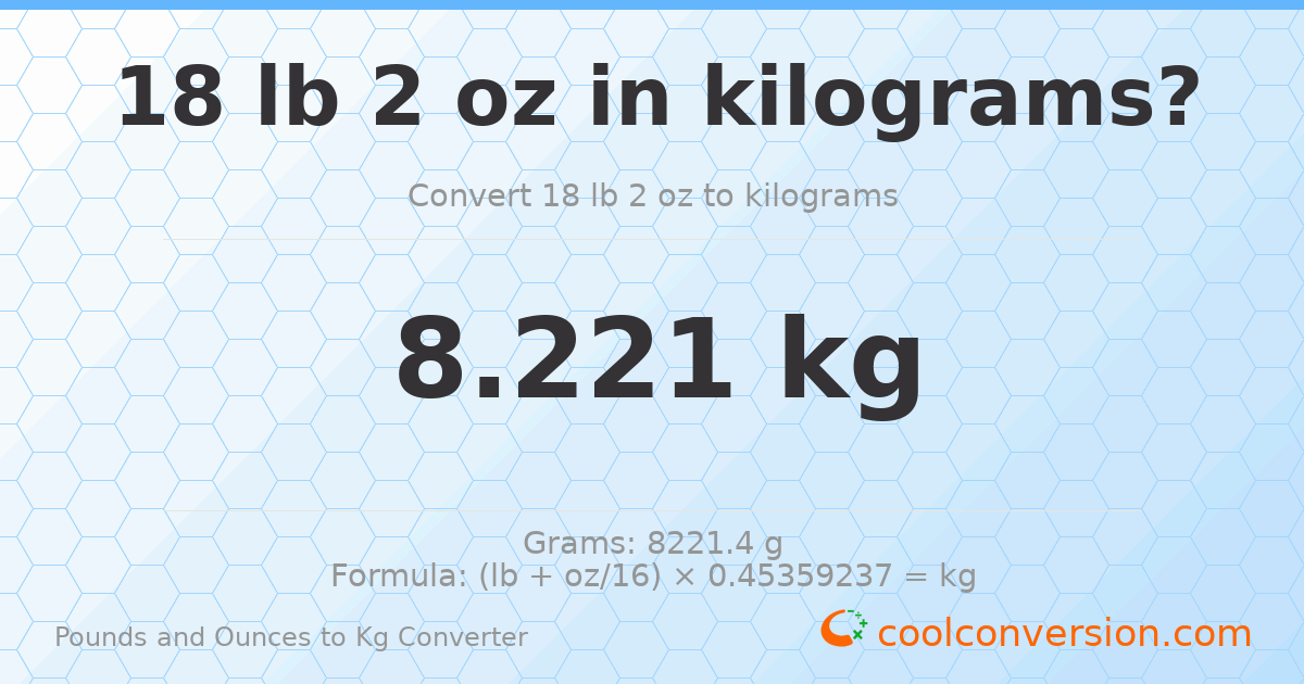 18 lb 2 oz to kg — 8.221 kg