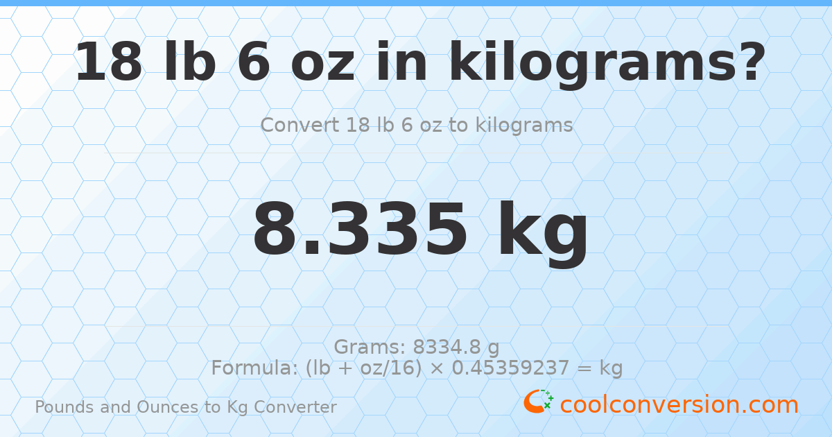 18 lb 6 oz to kg — 8.335 kg