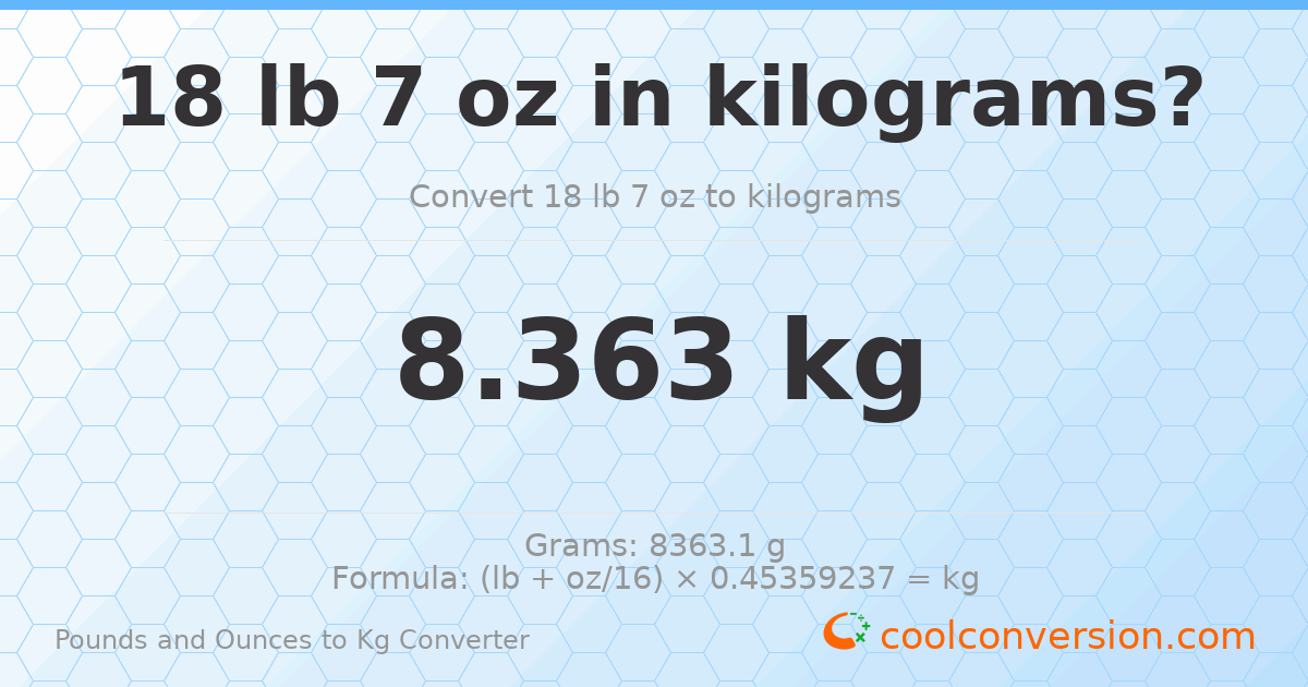 18 lb 7 oz to kg — 8.363 kg