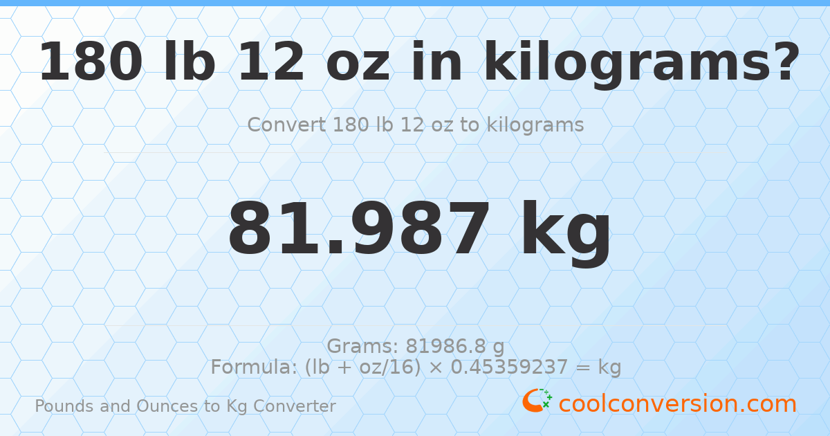 180 lb 12 oz to kg — 81.987 kg