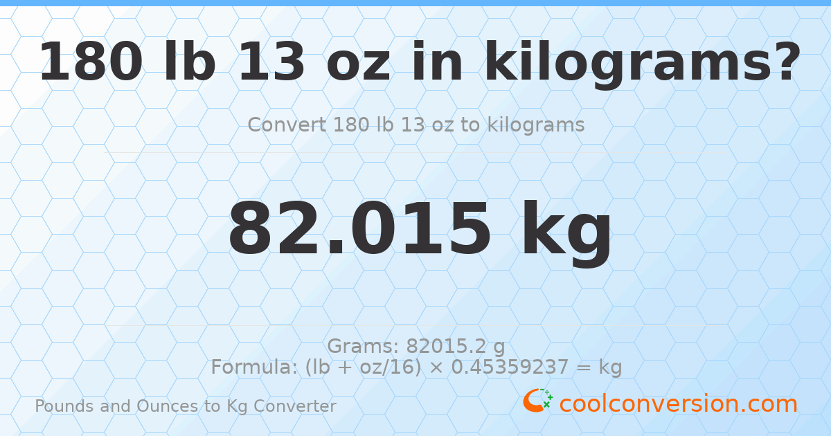 180 lb 13 oz to kg — 82.015 kg