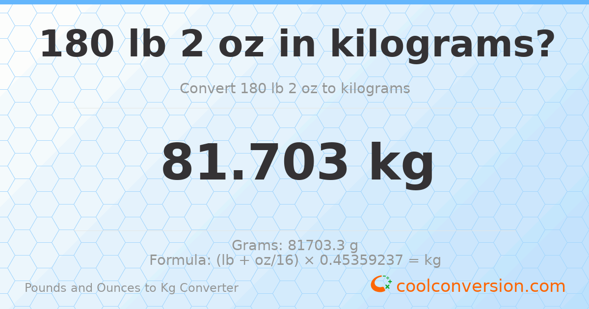 180 lb 2 oz to kg — 81.703 kg
