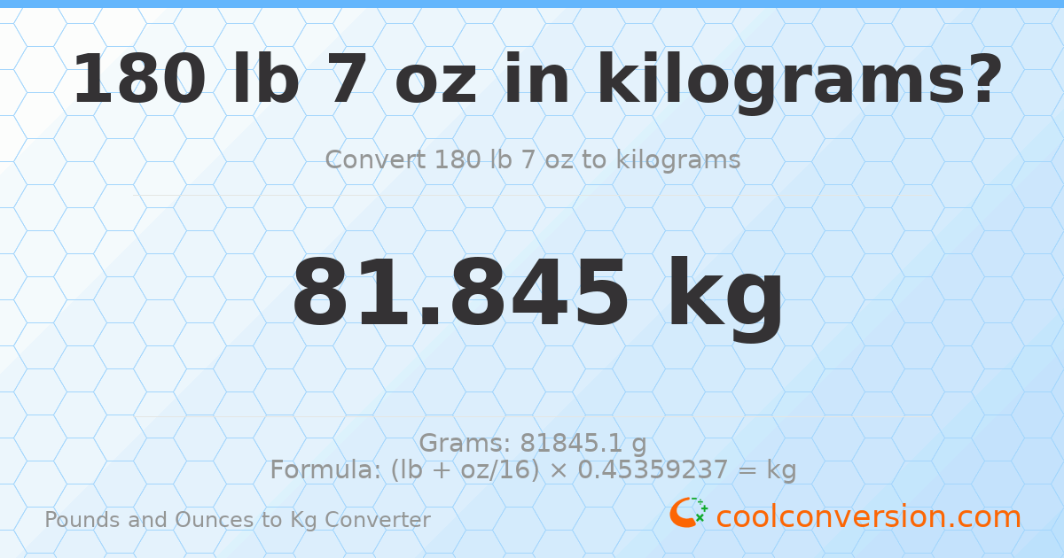 180 lb 7 oz to kg — 81.845 kg