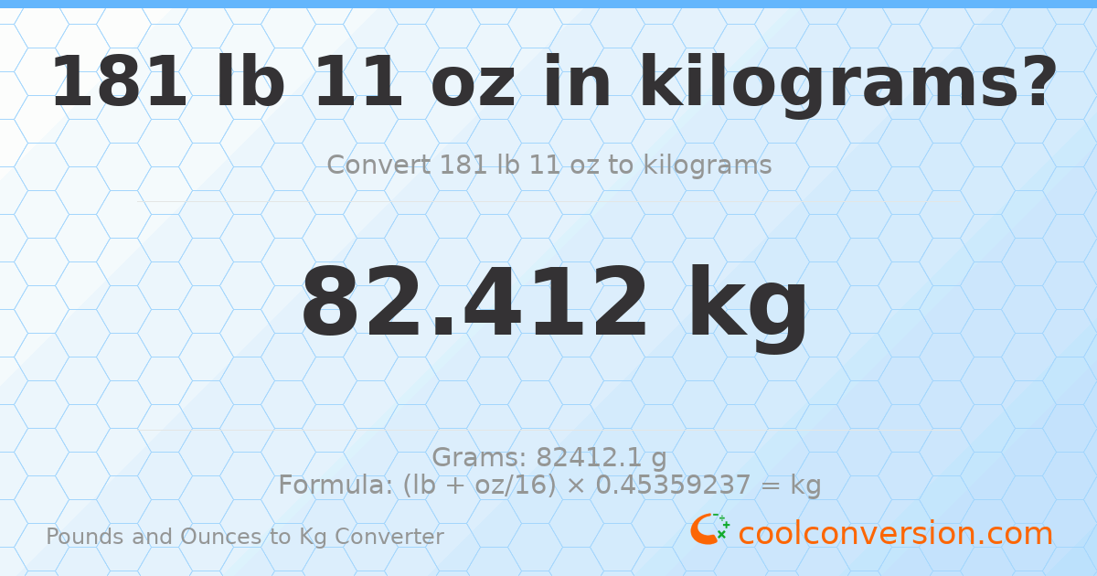 181 lb 11 oz to kg — 82.412 kg