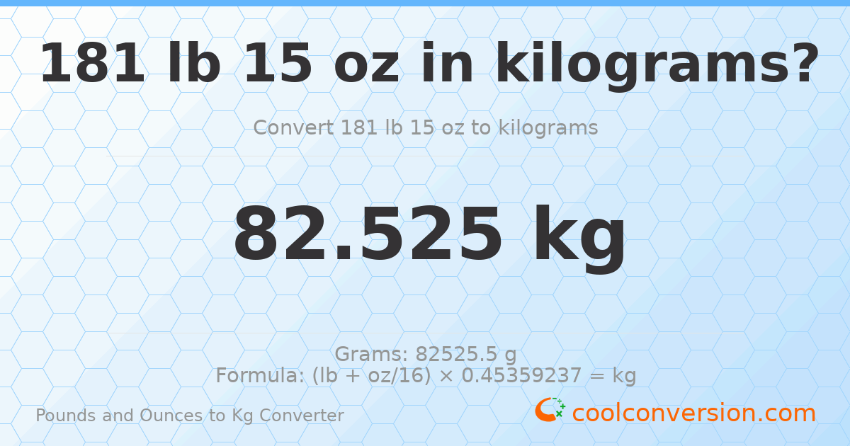 181 lb 15 oz to kg — 82.525 kg