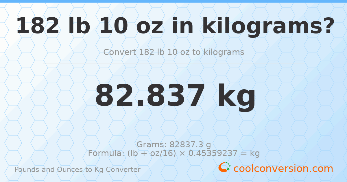 182 lb 10 oz to kg — 82.837 kg