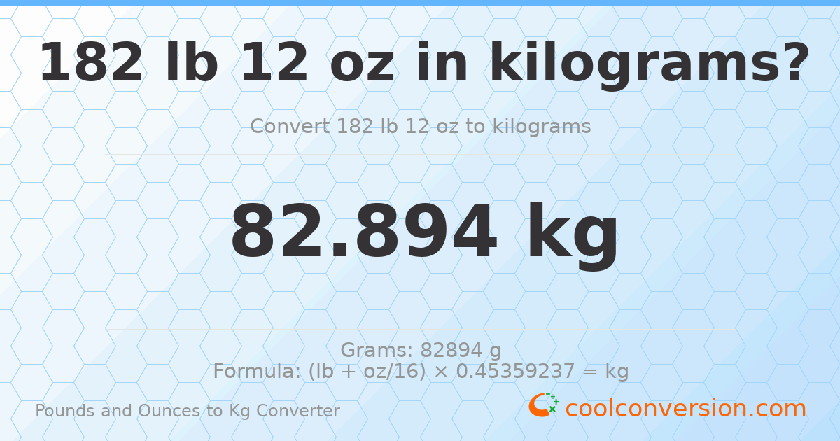182 lb 12 oz to kg — 82.894 kg