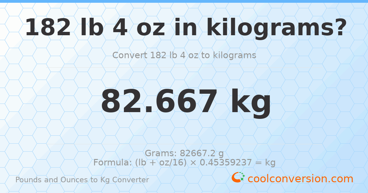 182 lb 4 oz to kg — 82.667 kg