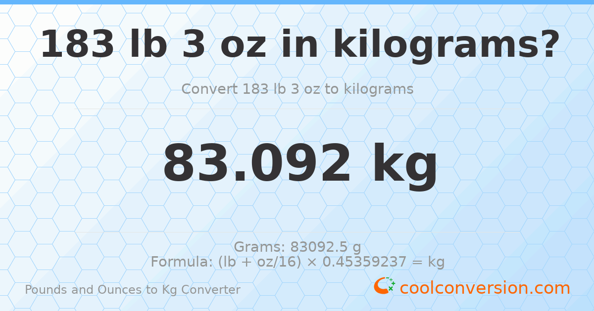 183 lb 3 oz to kg — 83.092 kg