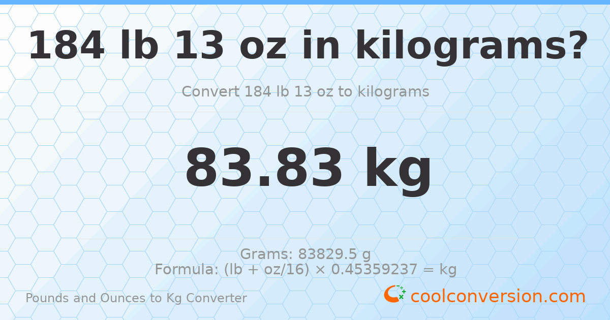 184 lb 13 oz to kg — 83.83 kg