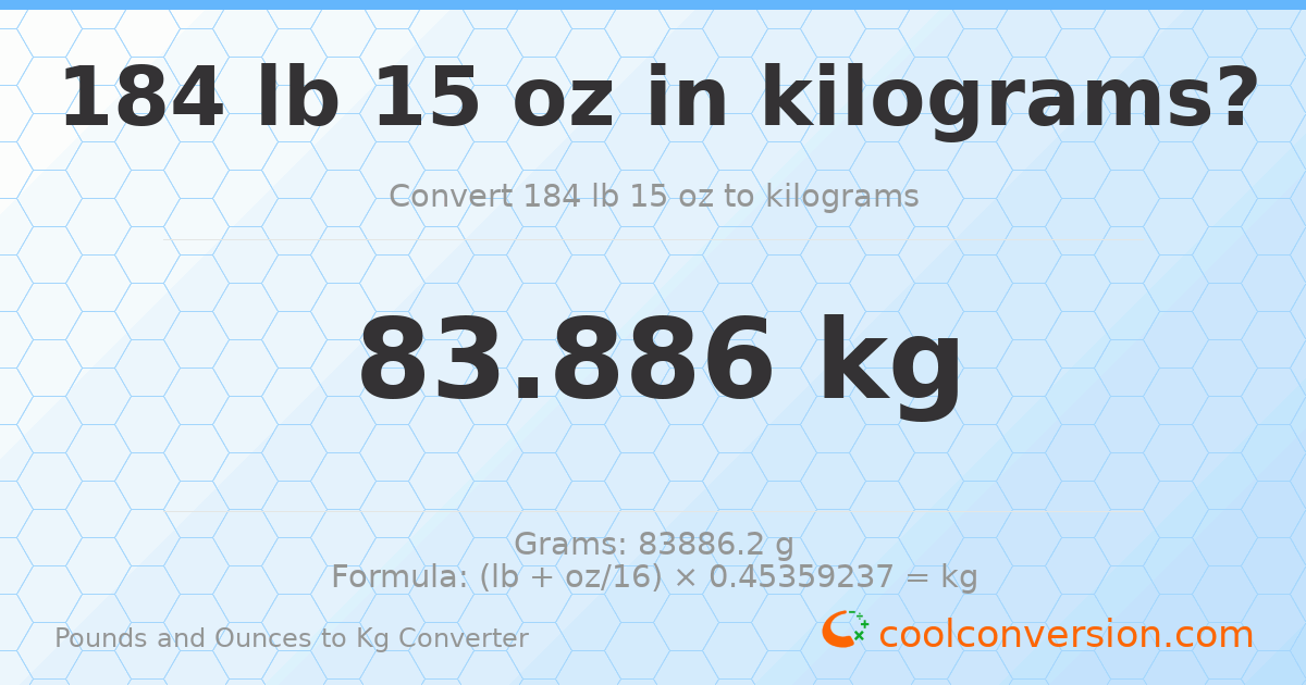 184 lb 15 oz to kg — 83.886 kg