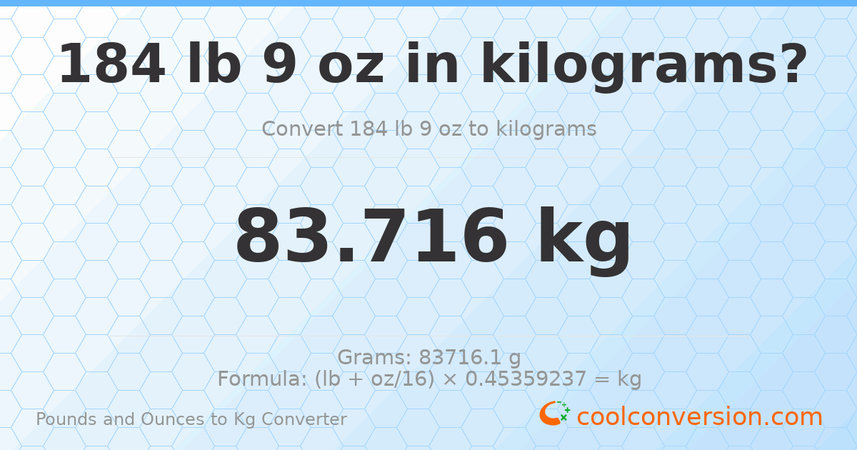184 lb 9 oz to kg — 83.716 kg