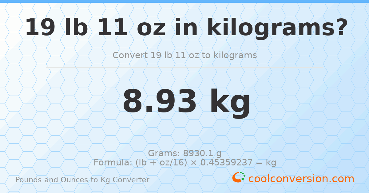 19 lb 11 oz to kg — 8.93 kg