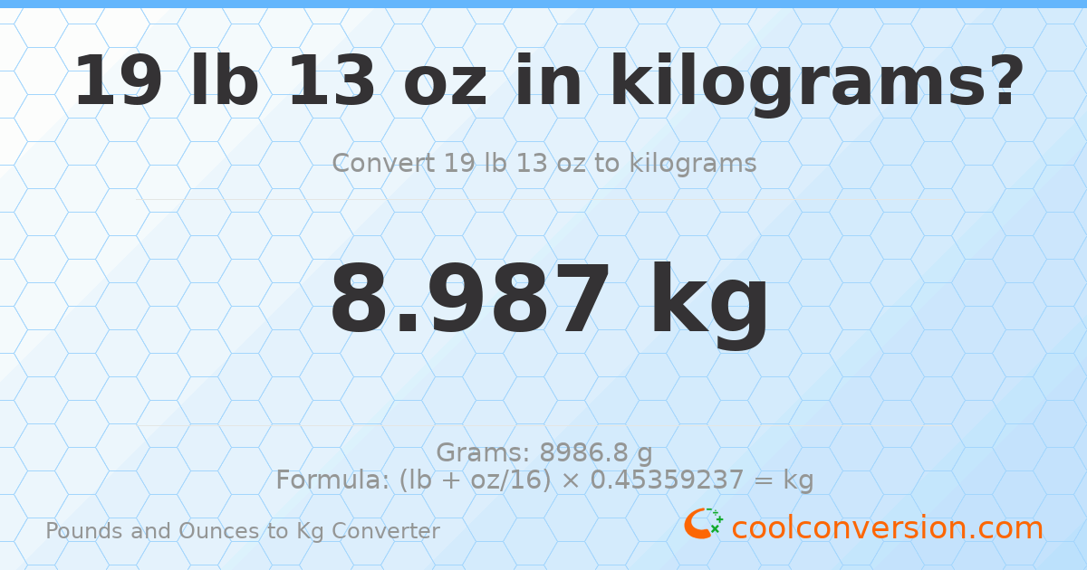 19 lb 13 oz to kg — 8.987 kg