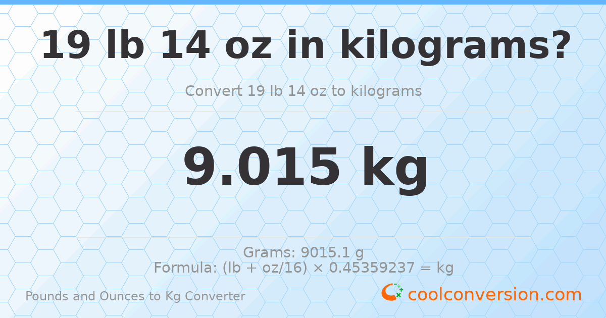19 lb 14 oz to kg — 9.015 kg