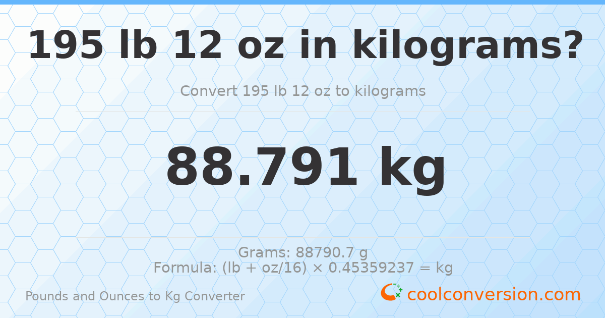 195 lb 12 oz to kg — 88.791 kg