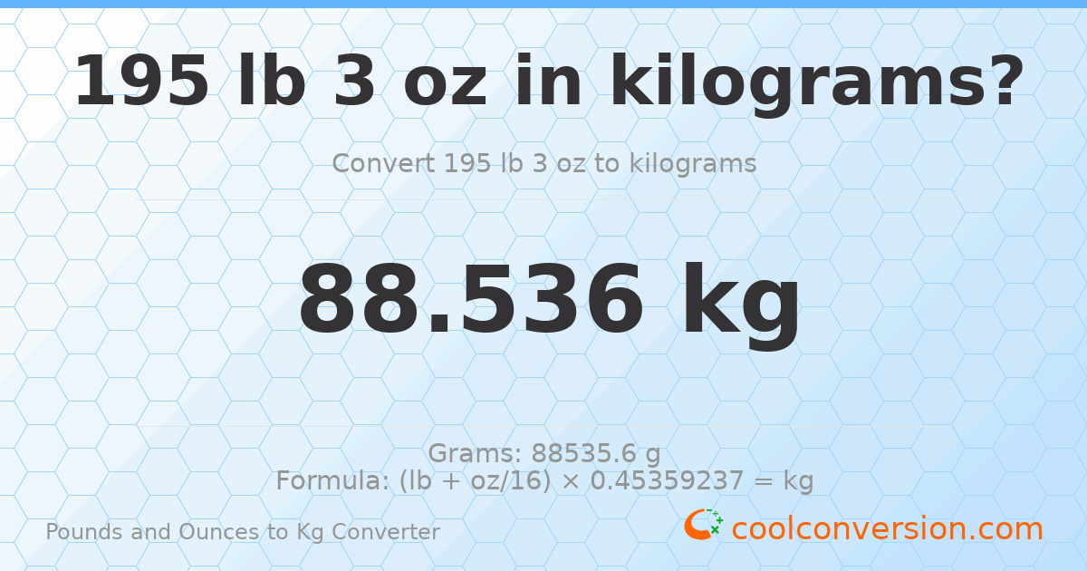 195 lb 3 oz to kg — 88.536 kg