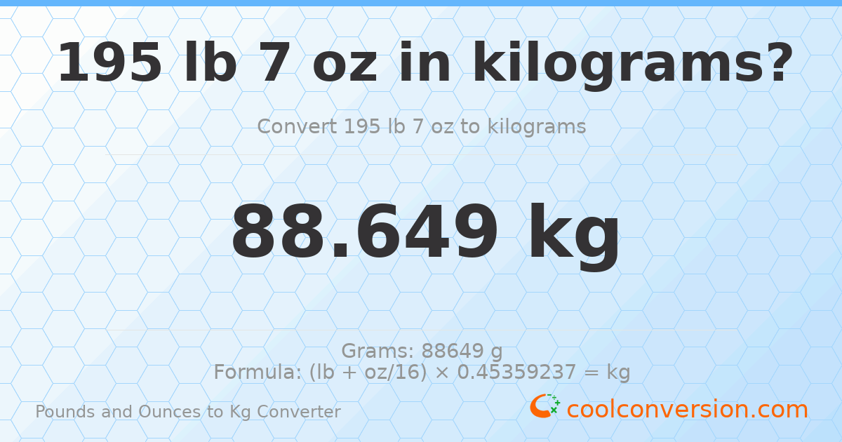 195 lb 7 oz to kg — 88.649 kg