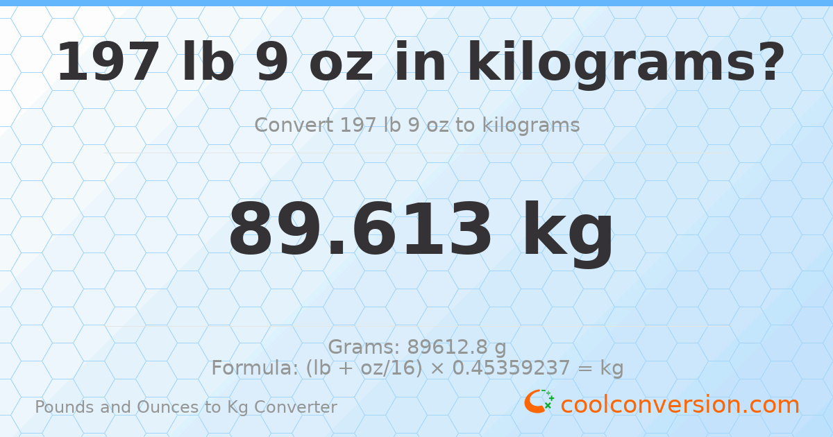 197 lb 9 oz to kg — 89.613 kg