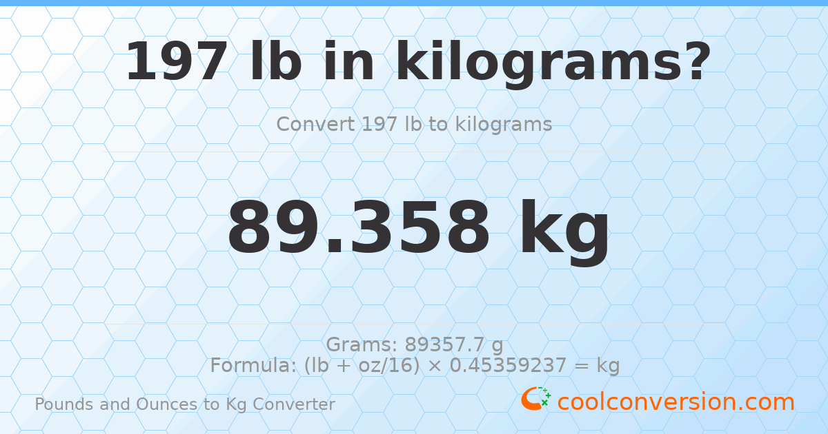 197 lb to kg — 89.358 kg