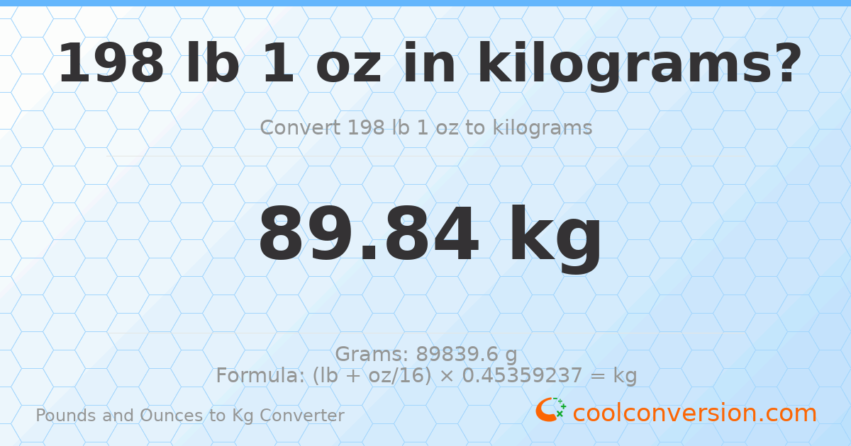 198 lb 1 oz to kg — 89.84 kg
