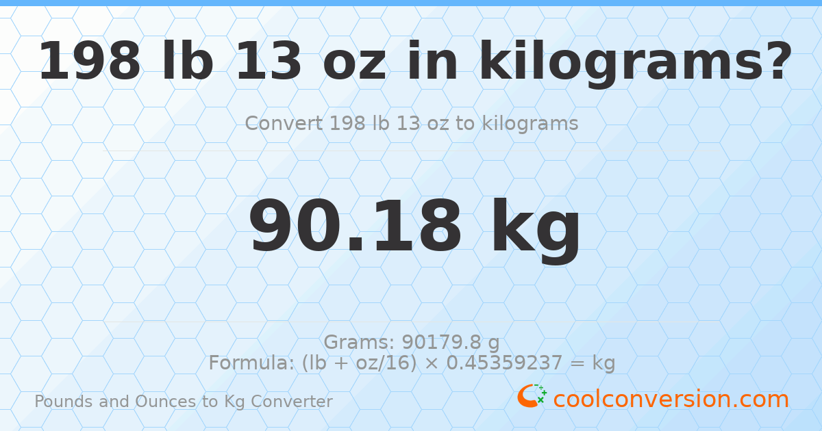 198 lb 13 oz to kg — 90.18 kg
