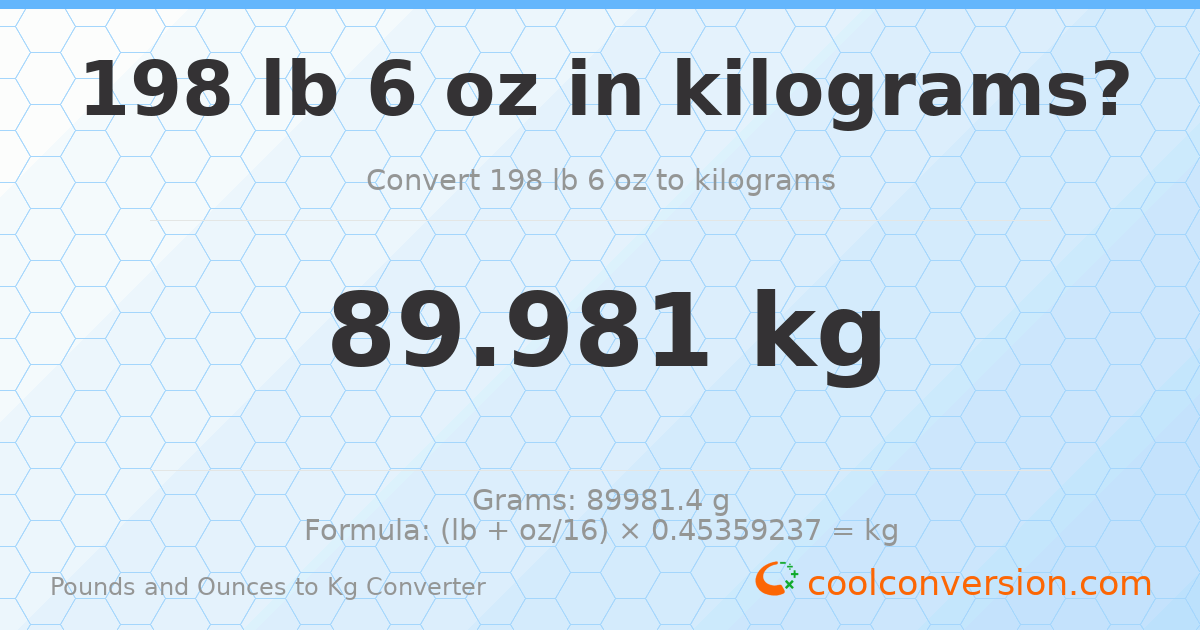 198 lb 6 oz to kg — 89.981 kg