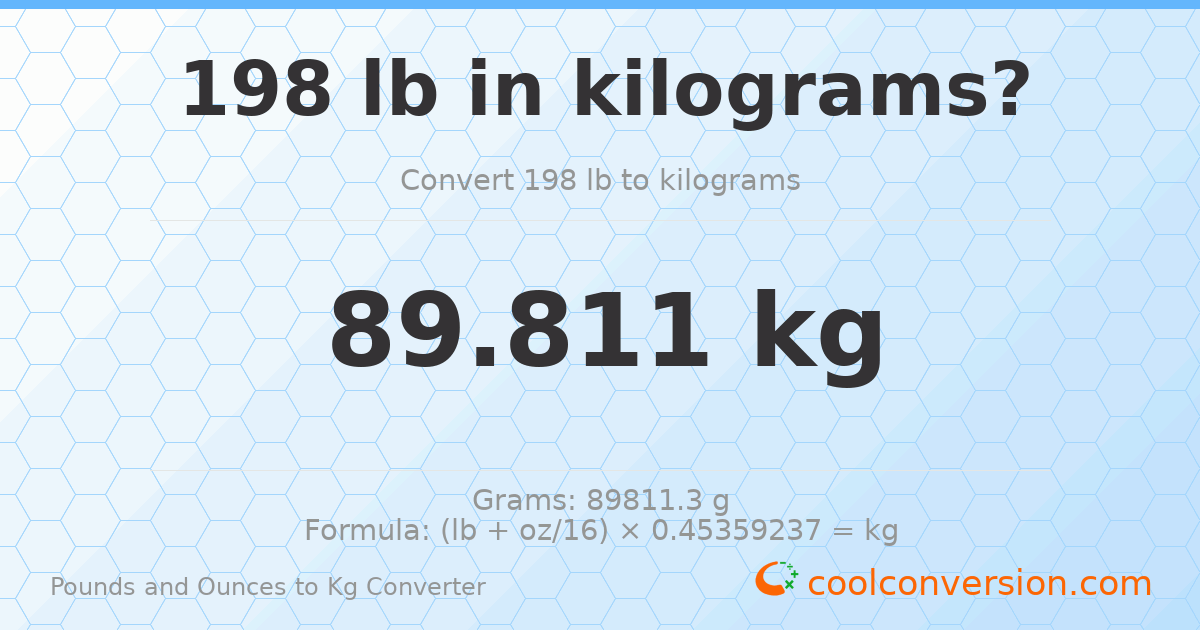 198 lb to kg — 89.811 kg