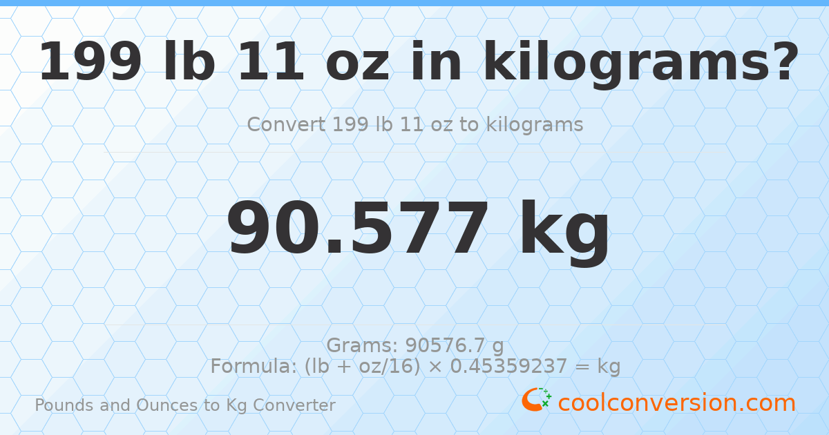199 lb 11 oz to kg — 90.577 kg
