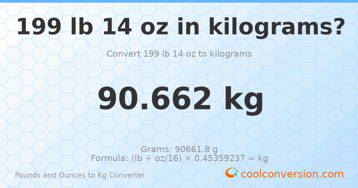 199 lb 14 oz to kg — 90.662 kg