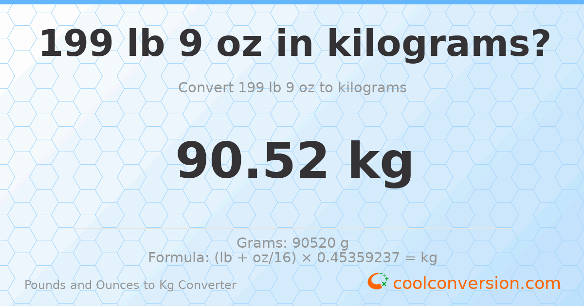 199 lb 9 oz to kg — 90.52 kg