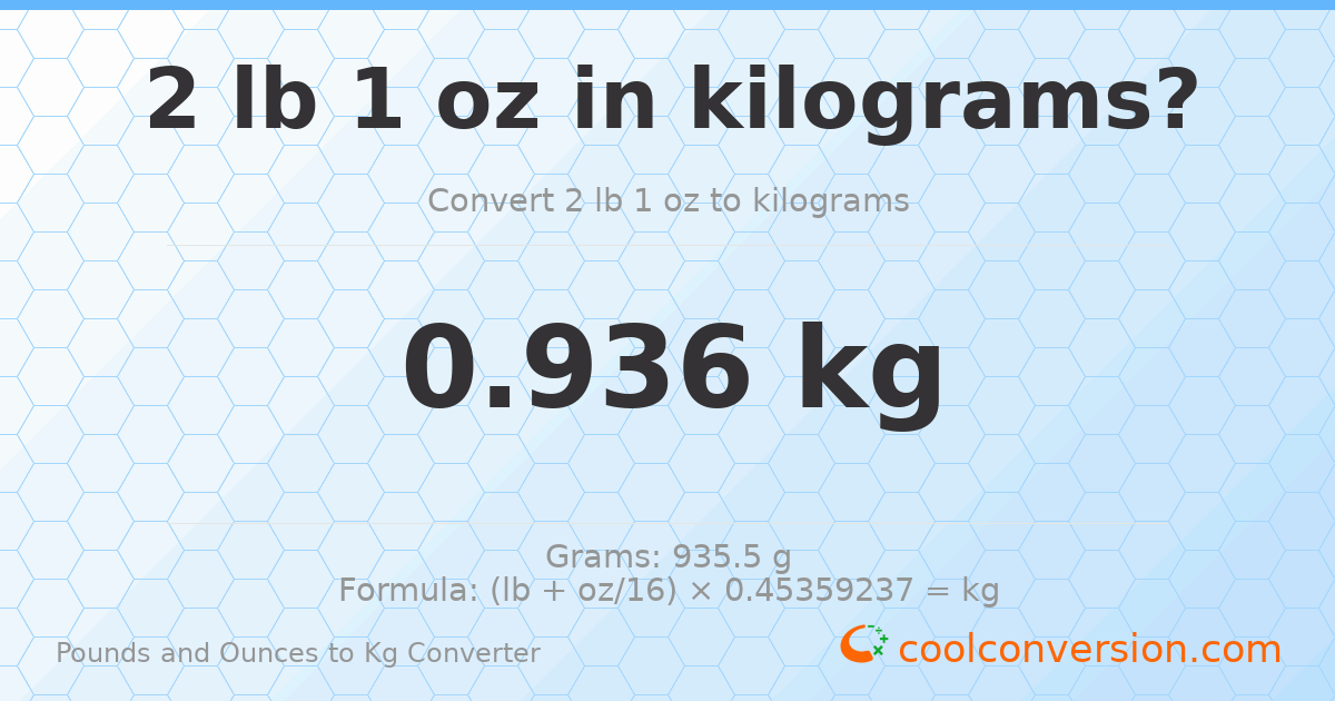 2 lb 1 oz to kg — 0.936 kg