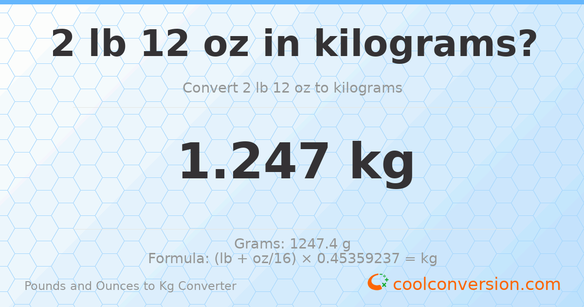 2 lb 12 oz to kg — 1.247 kg