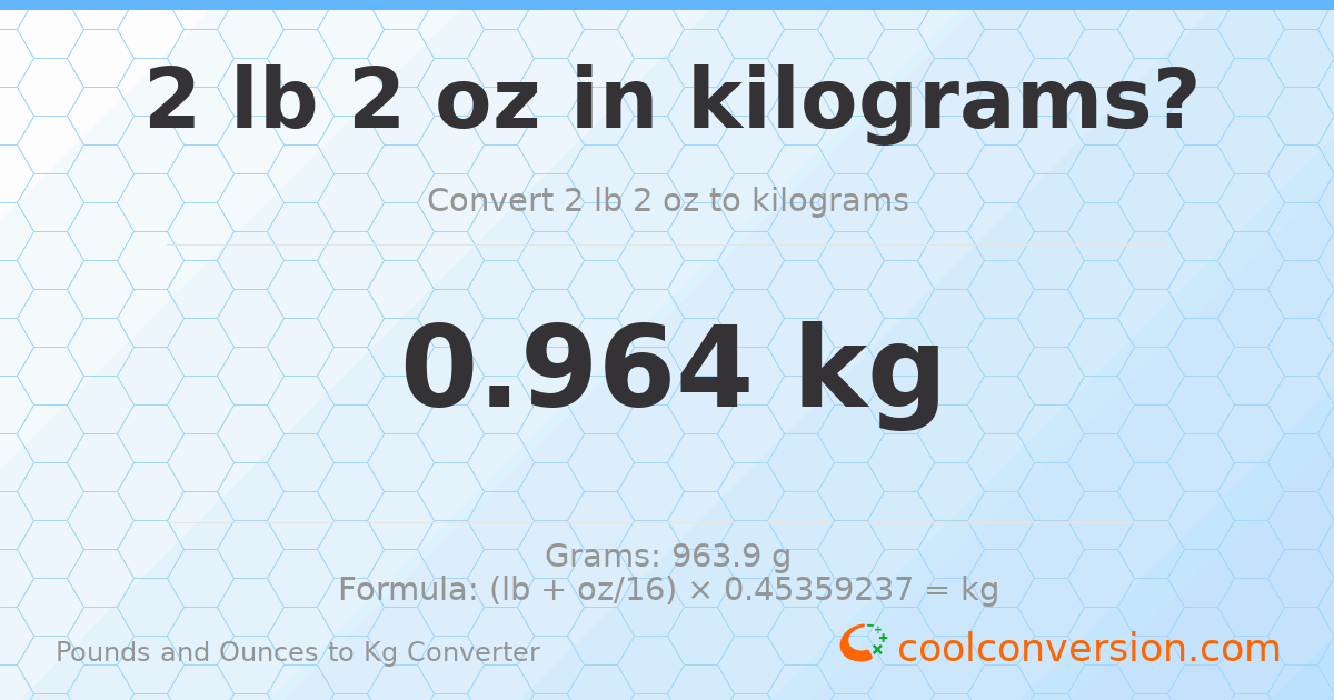 2 lb 2 oz to kg — 0.964 kg