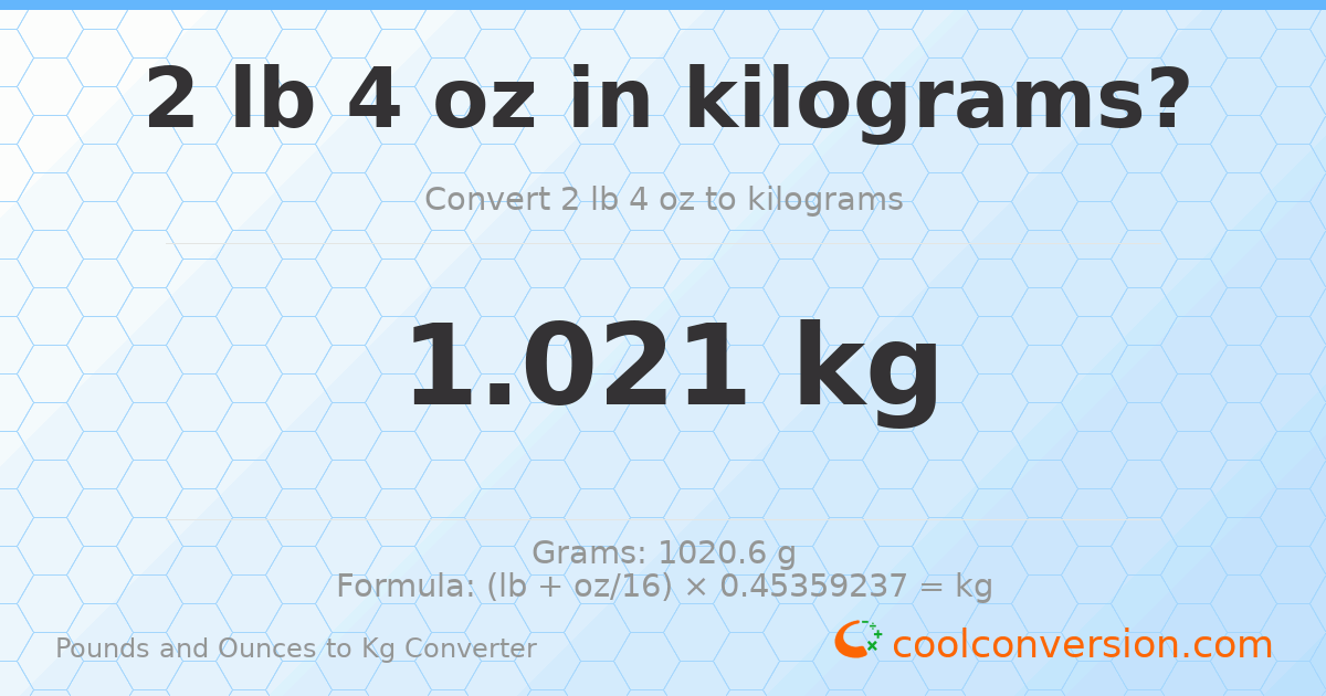 2 lb 4 oz to kg — 1.021 kg