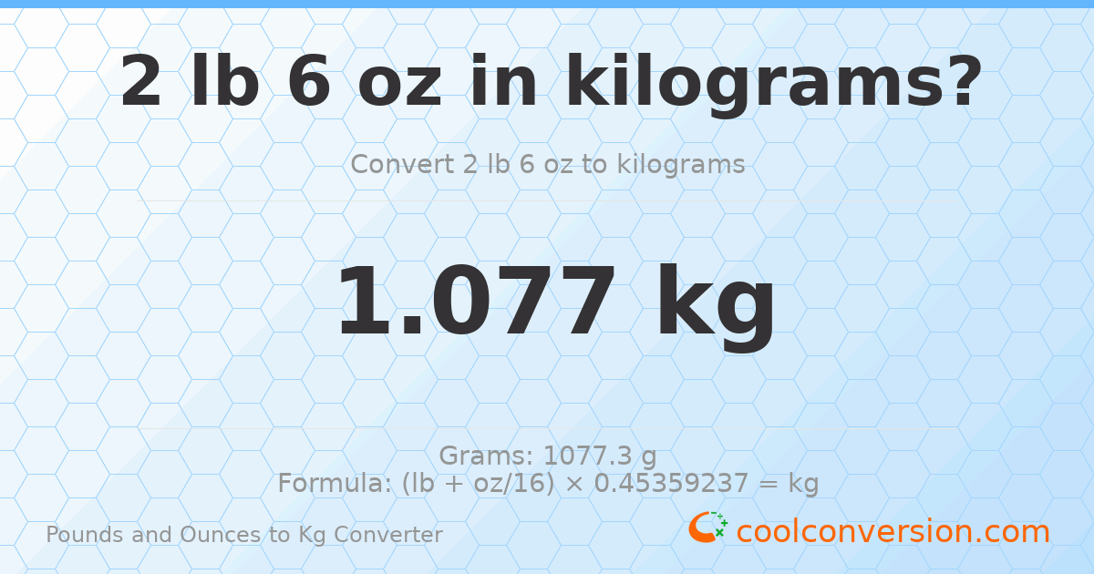 2 lb 6 oz to kg — 1.077 kg