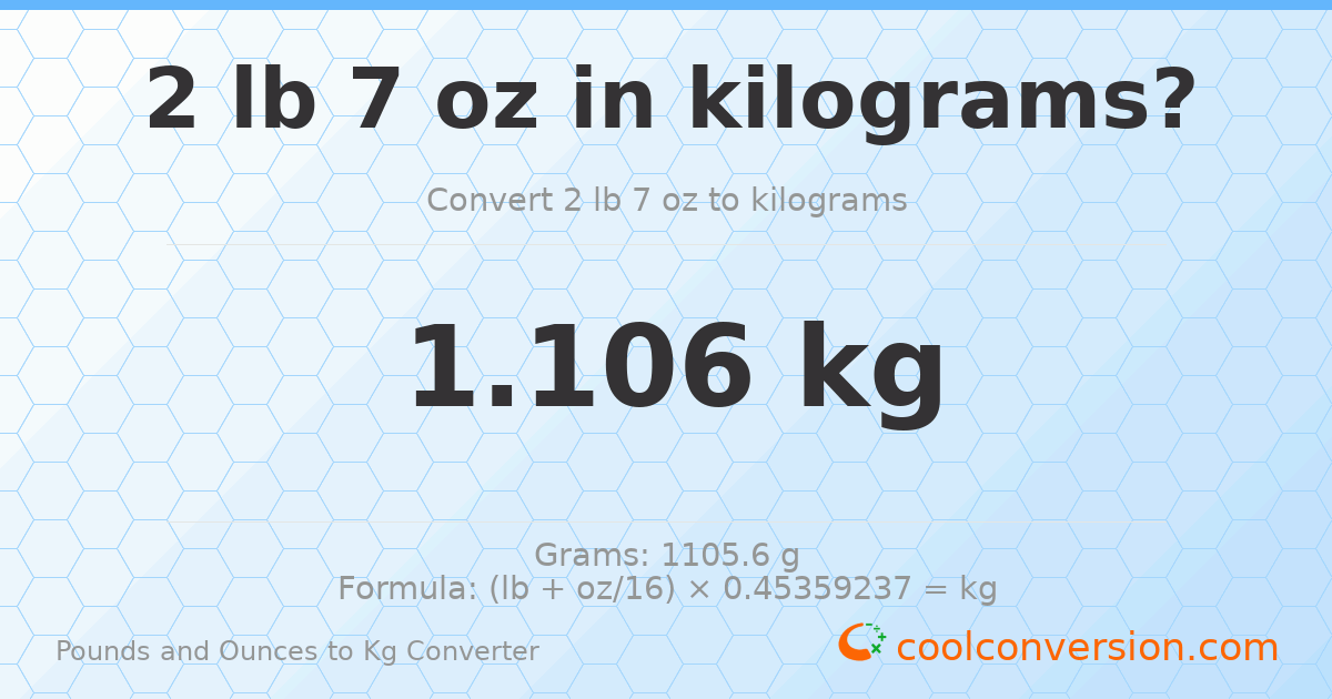 2 lb 7 oz to kg — 1.106 kg