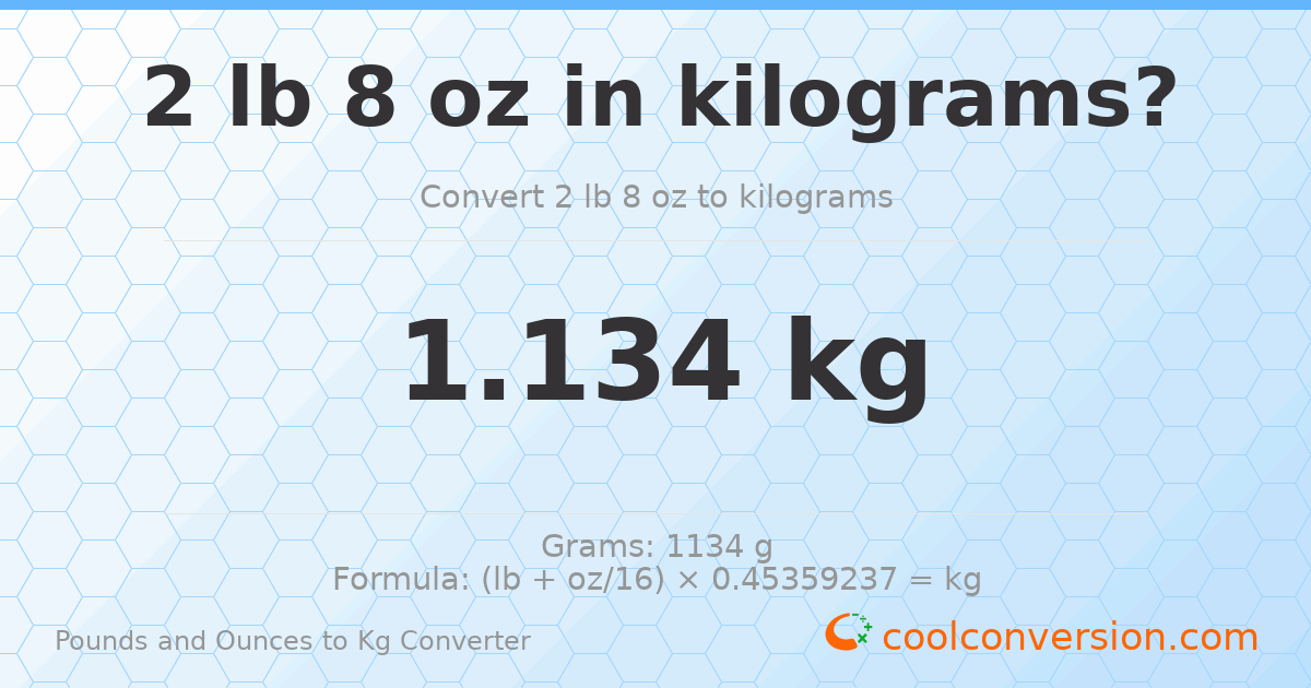 2 lb 8 oz to kg — 1.134 kg