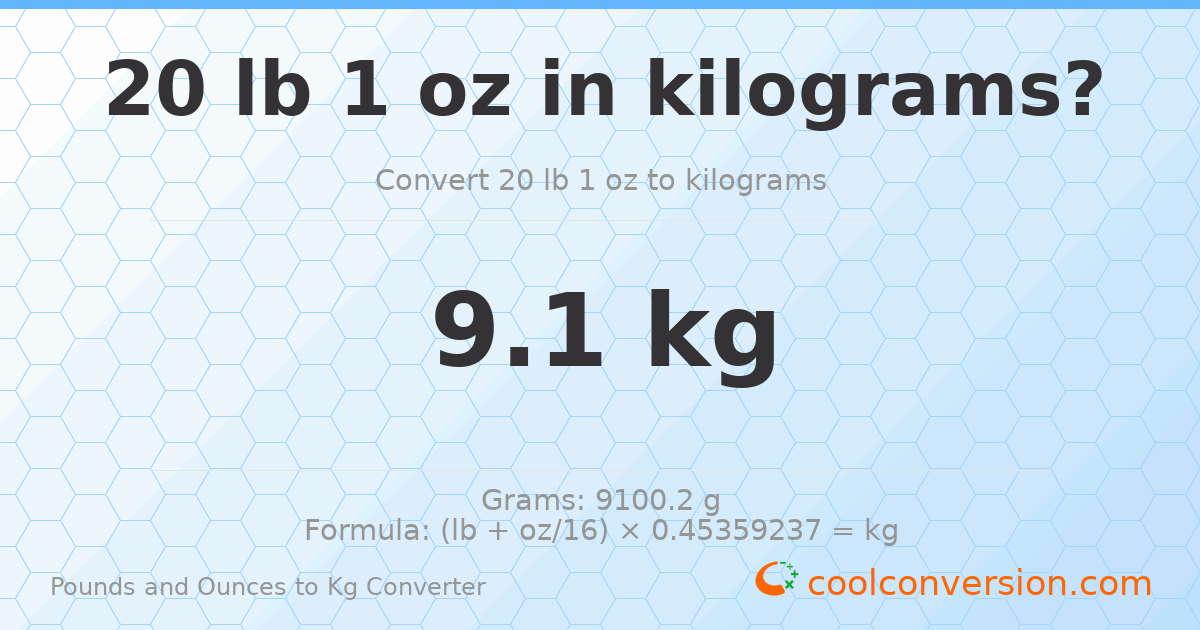 20 lb 1 oz to kg — 9.1 kg