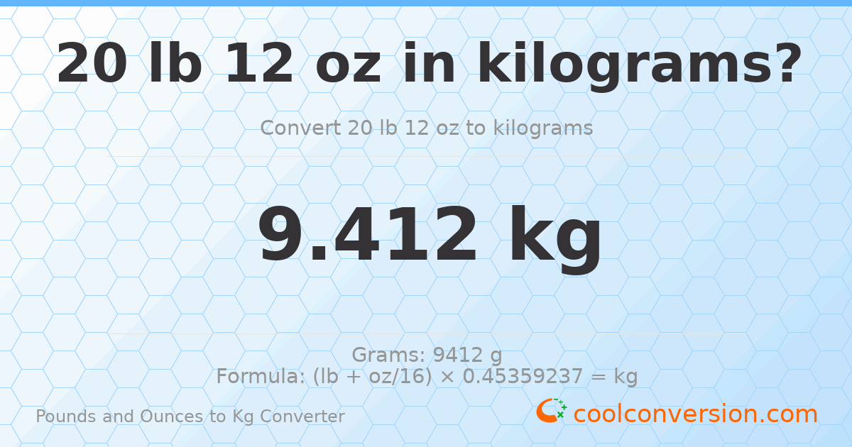 20 lb 12 oz to kg — 9.412 kg