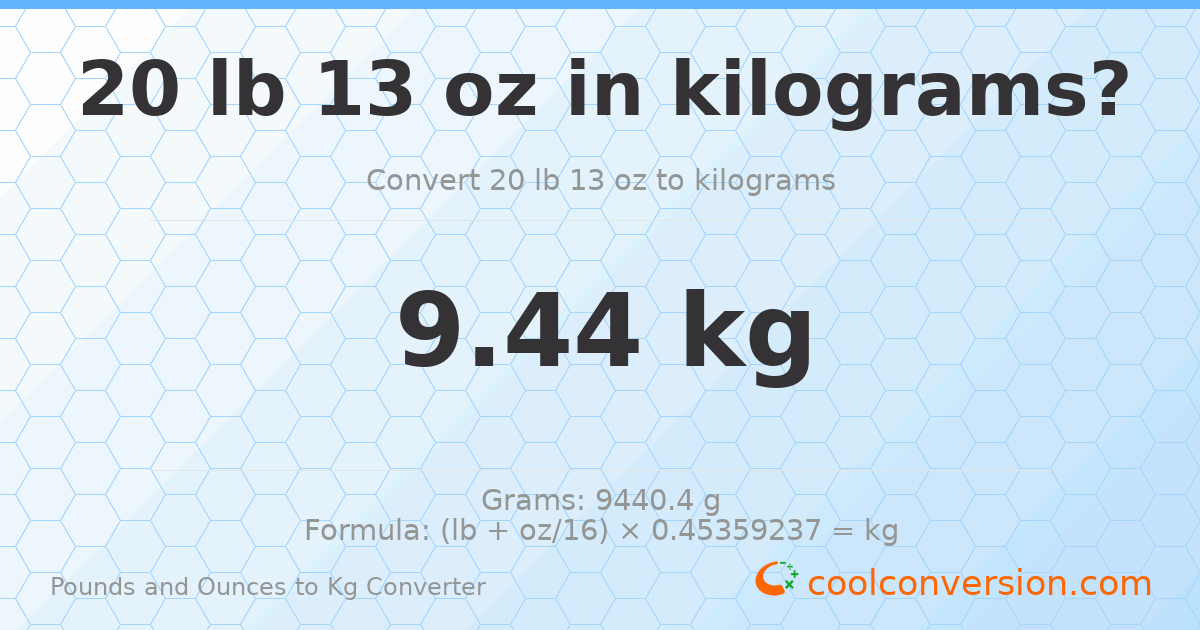 20 lb 13 oz to kg — 9.44 kg