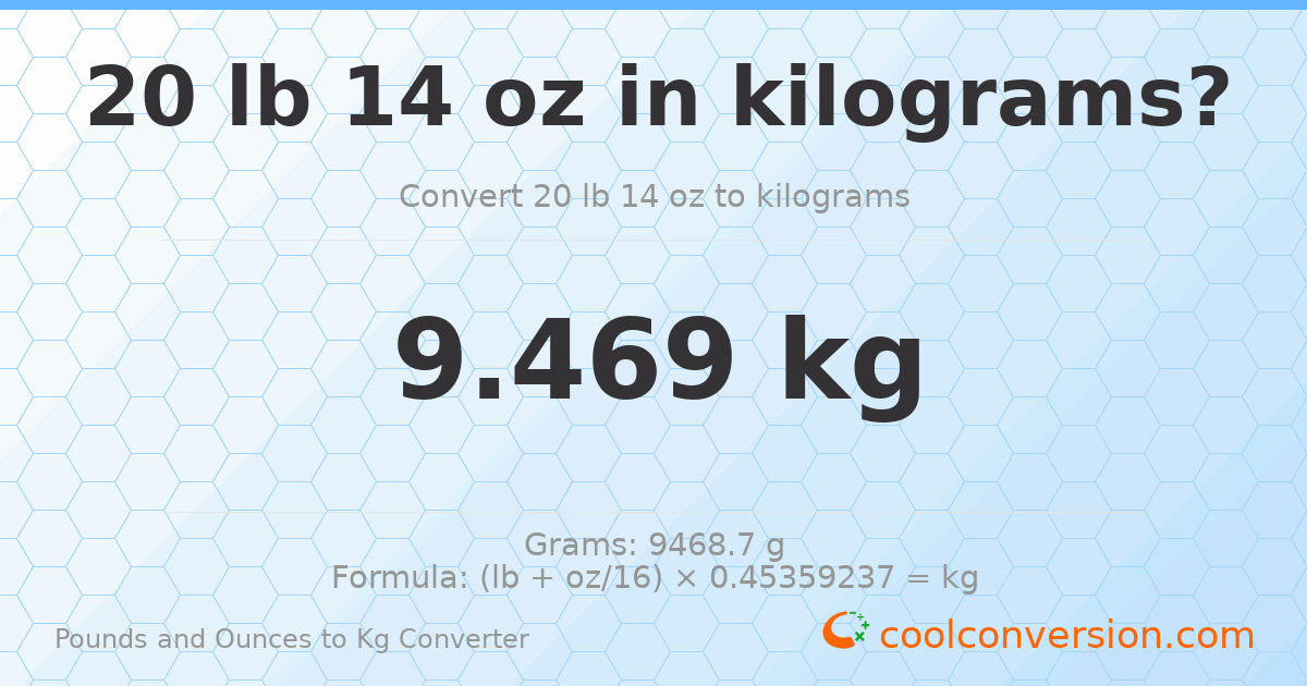 20 lb 14 oz to kg — 9.469 kg