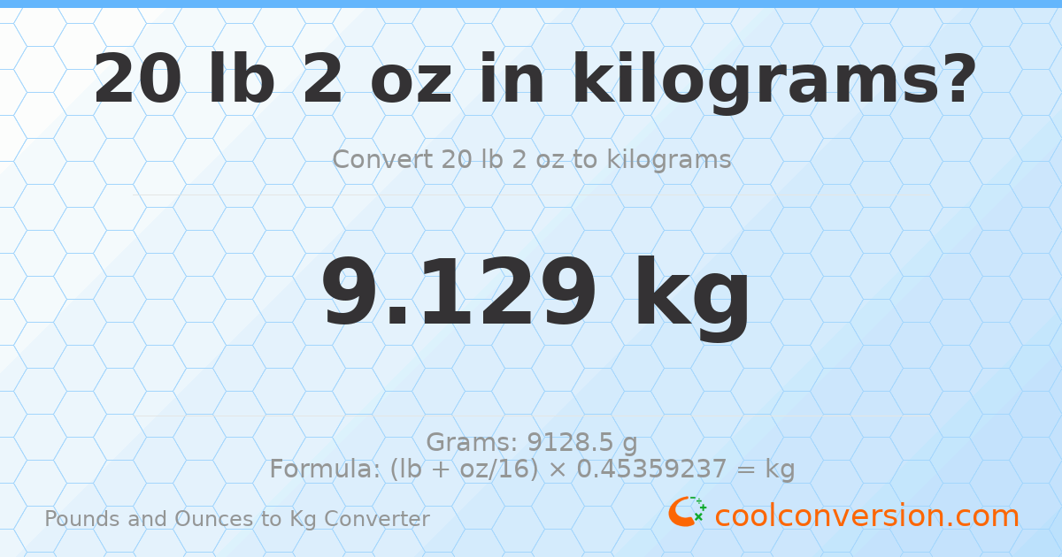 20 lb 2 oz to kg — 9.129 kg