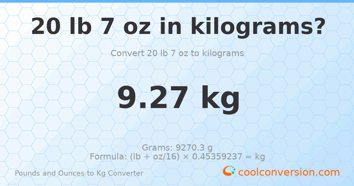 20 lb 7 oz to kg — 9.27 kg
